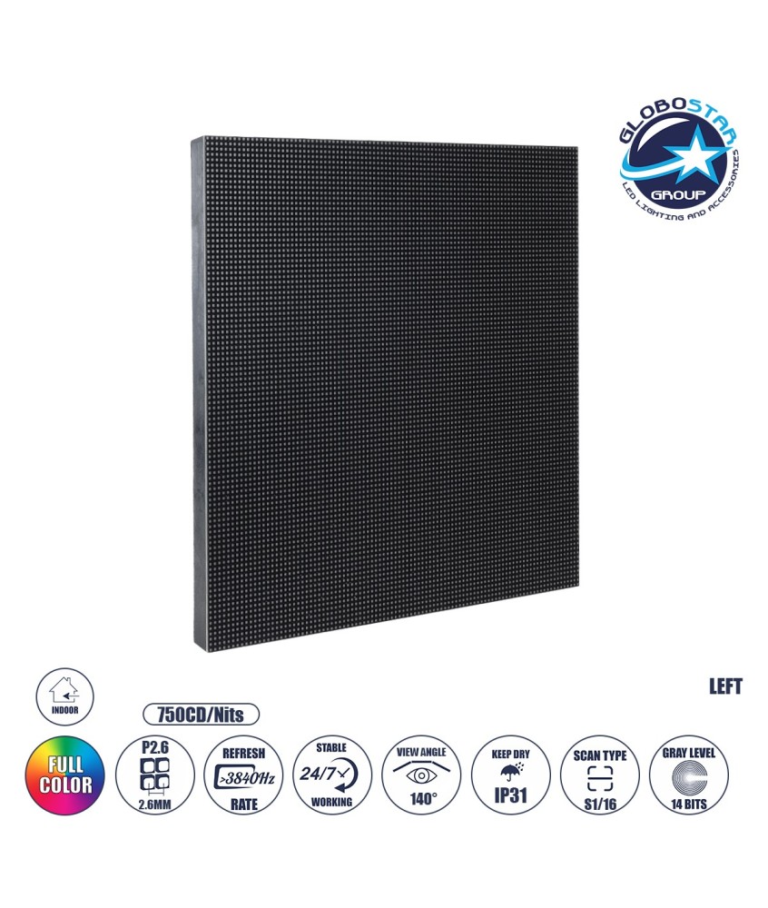 GLOBOSTAR® ILLUMINA 41043 Module για Οθόνες Video Wall 25x25cm 96x96px P2.6 LED 40W 3840Hz 9216 Dots ≥750cd-㎡ Nits DC 5V Εσωτερικού Χώρου IP31 Full Color S1-16 14Bits - Kinglight SMD1415 - Αριστερό - Μ25 x Π1.2 x Υ25cm - 2 Χρόνια Εγγύηση